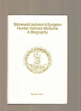 Cover art for Stonewall Jackson's Surgeon Hunter Holmes McGuire: A Biography (Virginia Civil War Battles and Leaders)