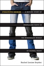 Cover art for Fugitive Denim: A Moving Story of People and Pants in the Borderless World of Global Trade