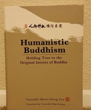 Cover art for Humanistic Buddhism: Holding True to the Original Intents of Buddha