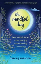 Cover art for The Mindful Day: How to Find Focus, Calm, and Joy From Morning to Evening