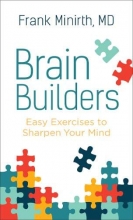 Cover art for Brain Builders: Easy Exercises to Sharpen Your Mind