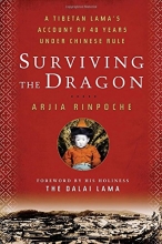 Cover art for Surviving the Dragon: A Tibetan Lama's Account of 40 Years under Chinese Rule