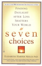 Cover art for Seven Choices: Finding Daylight after Loss Shatters Your World