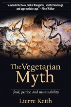 Cover art for The Vegetarian Myth: Food, Justice, and Sustainability