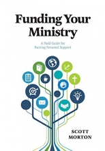 Cover art for Funding Your Ministry: A Field Guide for Raising Personal Support