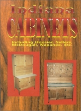 Cover art for Indiana Cabinets Including Hoosier, Sellers, McDougall, Napanee, Etc.