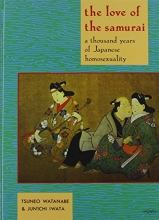 Cover art for The Love of the Samurai: A Thousand Years of Japanese Homosexuality