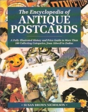 Cover art for The Encyclopedia of Antique Postcards: A Fully Illustrated History and Price Guide to More Than 100 Collecting Categories from Attwell to Zodiac