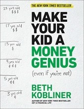 Cover art for Make Your Kid A Money Genius (Even If You're Not): A Parents' Guide for Kids 3 to 23
