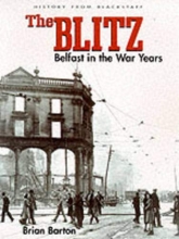 Cover art for The Blitz: Belfast in the War Years