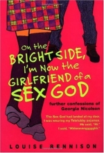 Cover art for On the Bright Side, I'm Now the Girlfriend of a Sex God: Further Confessions of Georgia Nicolson (Confessions of Georgia Nicolson, Book 2)