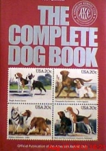 Cover art for The Complete dog book: The photograph, history, and official standard of every breed admitted to AKC registration, and the selection, training, breeding, care, and feeding of pure-bred dogs