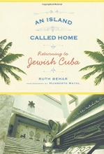 Cover art for An Island Called Home: Returning to Jewish Cuba