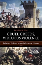 Cover art for Cruel Creeds, Virtuous Violence: Religious Violence Across Culture and History