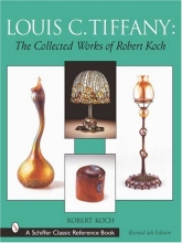 Cover art for Louis C. Tiffany: The Collected Works of Robert Koch (Schiffer Classic Reference Book)