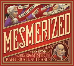 Cover art for Mesmerized: How Ben Franklin Solved a Mystery that Baffled All of France