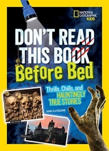 Cover art for Don't Read This Book Before Bed: Thrills, Chills, and Hauntingly True Stories