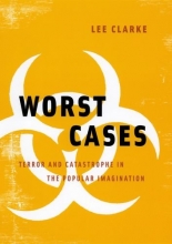 Cover art for Worst Cases: Terror and Catastrophe in the Popular Imagination