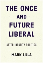 Cover art for The Once and Future Liberal: After Identity Politics