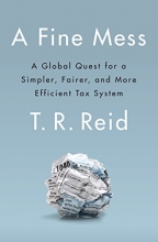 Cover art for A Fine Mess: A Global Quest for a Simpler, Fairer, and More Efficient Tax System