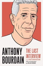 Cover art for Anthony Bourdain: The Last Interview: and Other Conversations (The Last Interview Series)