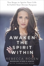 Cover art for Awaken the Spirit Within: 10 Steps to Ignite Your Life and Fulfill Your Divine Purpose