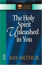 Cover art for The Holy Spirit Unleashed in You: Acts (The New Inductive Study Series)