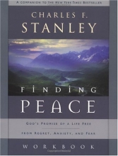 Cover art for Finding Peace Workbook: God's Promise of a Life Free from Regret, Anxiety, and Fear