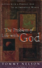 Cover art for The Problem of Life with God: Living with a Perfect God in an Imperfect World