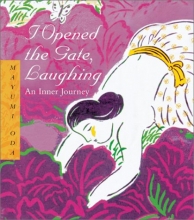 Cover art for I Opened the Gate, Laughing: An Inner Journey