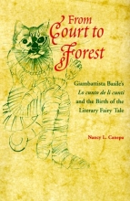 Cover art for From Court to Forest: Giambattista Basile's Lo cunto de li cunti and the Birth of the Literary Fairy Tale