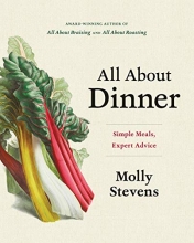 Cover art for All About Dinner: Simple Meals, Expert Advice