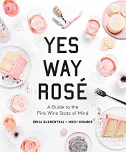 Cover art for Yes Way Ros: A Guide to the Pink Wine State of Mind