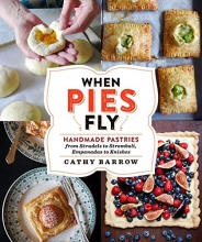 Cover art for When Pies Fly: Handmade Pastries from Strudels to Stromboli, Empanadas to Knishes