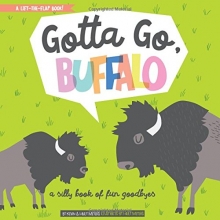 Cover art for Gotta Go, Buffalo: A Silly Book of Fun Goodbyes