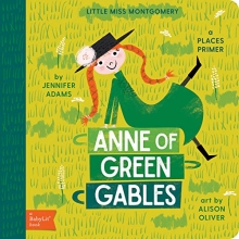 Cover art for Anne of Green Gables: A BabyLit Places Primer (BabyLit Primers)