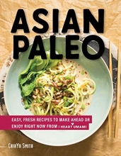 Cover art for Asian Paleo: Easy, Fresh Recipes to Make Ahead or Enjoy Right Now from I Heart Umami