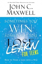 Cover art for Sometimes You Win--Sometimes You Learn for Teens: How to Turn a Loss into a Win