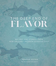 Cover art for The Deep End of Flavor: Recipes and Stories from New Orleans Premier Seafood Chef