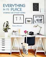 Cover art for Everything in its Place: Storage for Stylish Homes