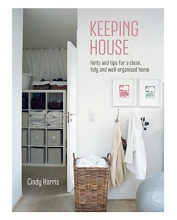 Cover art for Keeping House: Hints and tips for a clean, tidy and well-organized home