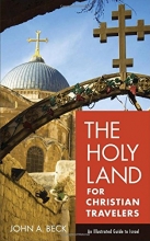 Cover art for The Holy Land for Christian Travelers: An Illustrated Guide to Israel