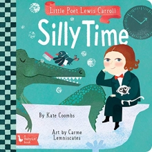 Cover art for Little Poet Lewis Carroll: Silly Time (Baby Lit)
