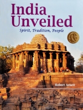 Cover art for India Unveiled: Spirit, Tradition, People