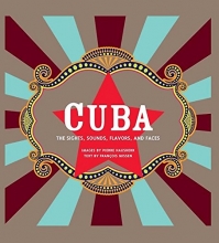 Cover art for Cuba: The Sights, Sounds, Flavors, and Faces