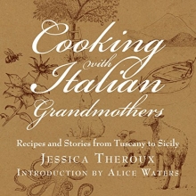 Cover art for Cooking with Italian Grandmothers: Recipes and Stories from Tuscany to Sicily