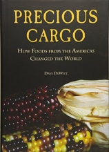 Cover art for Precious Cargo: How Foods From the Americas Changed The World