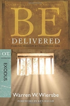 Cover art for Be Delivered (Exodus): Finding Freedom by Following God (The BE Series Commentary)