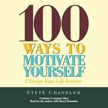 Cover art for 100 Ways to Motivate Yourself: Change Your Life Forever