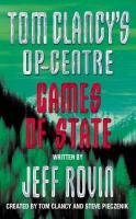 Cover art for Games of State (Tom Clancy's Op-Center, Book 3)